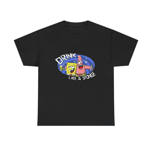 Drink Like A Sponge Funny Graphic T Shirt NEW ADULT Tee