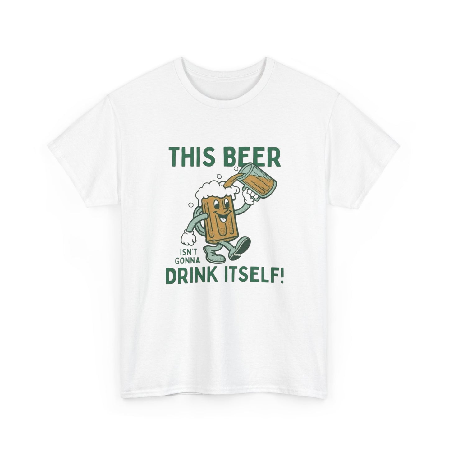 This Beer Isn't Gonna Drink Itself Funny Graphic T Shirt ADULT NEW
