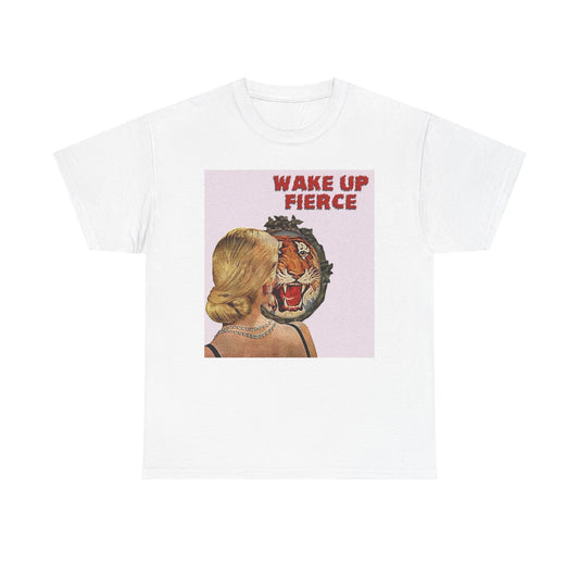Wake Up Fierce Graphic T-Shirt Women's Heavy Comfy Cotton Tee