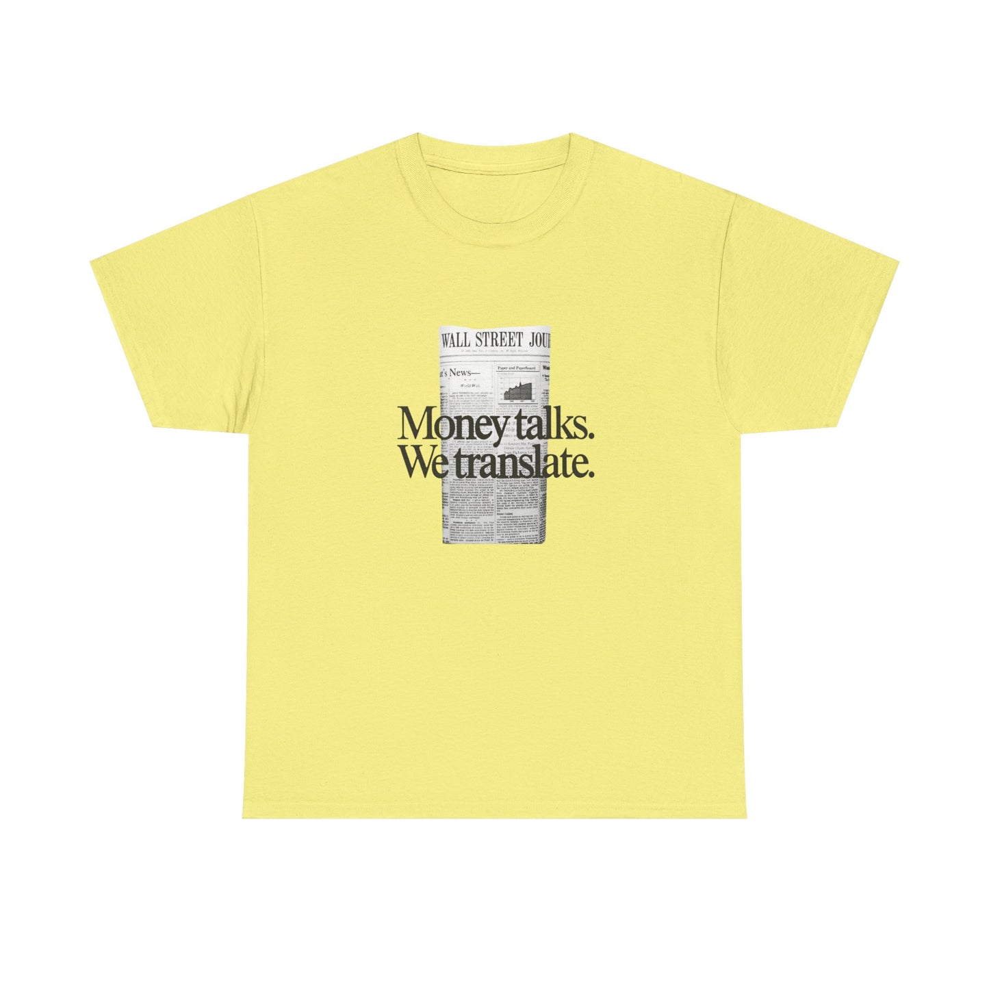Money Talks We Translate Wall Street Graphic T Shirt NEW Unisex Heavy Cotton Tee