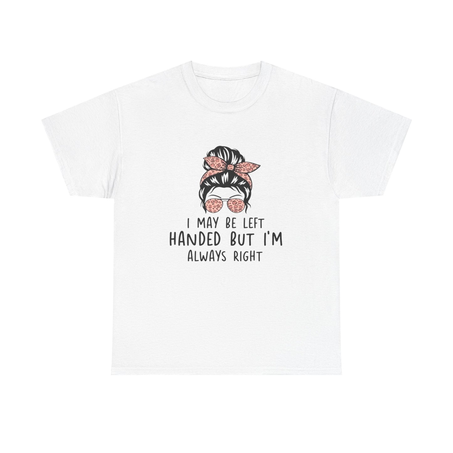 I May Be Left Graphic T Shirt NEW Unisex Heavy Cotton Tee
