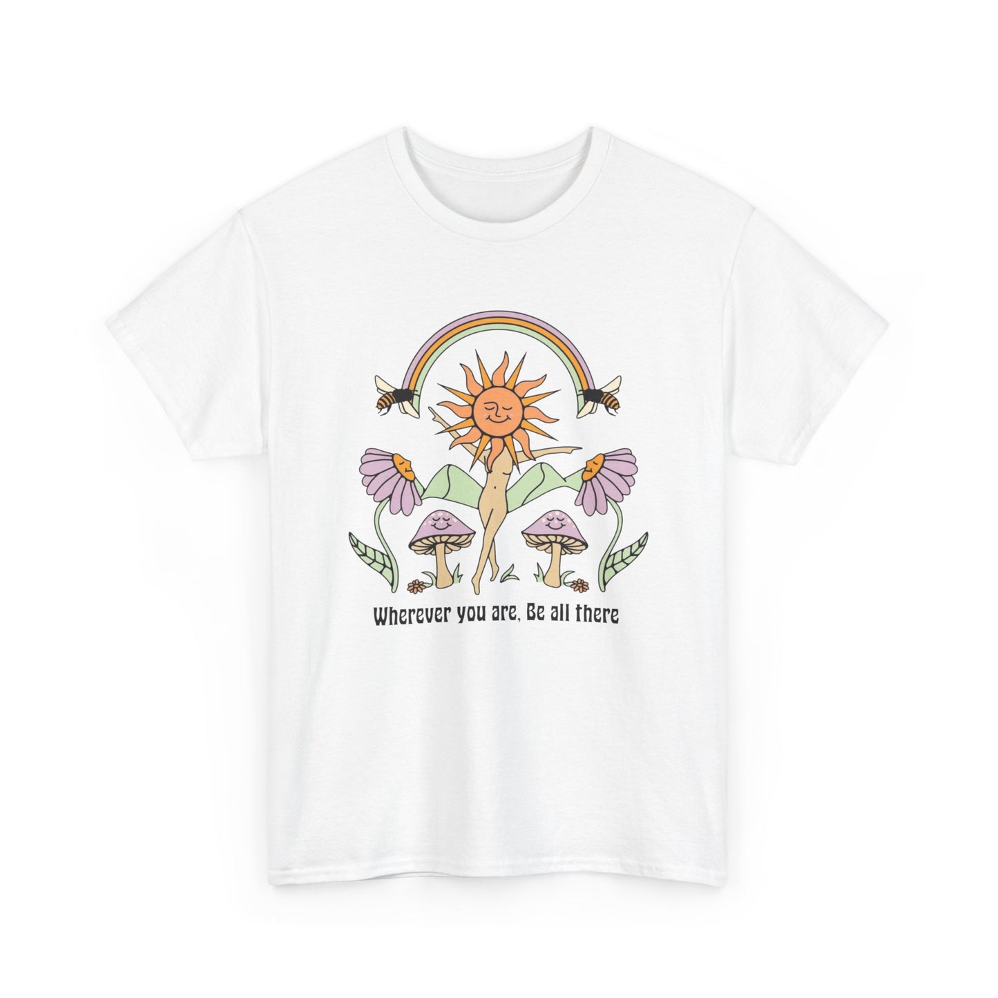 Be All There Graphic T Shirt NEW ADULT Tee