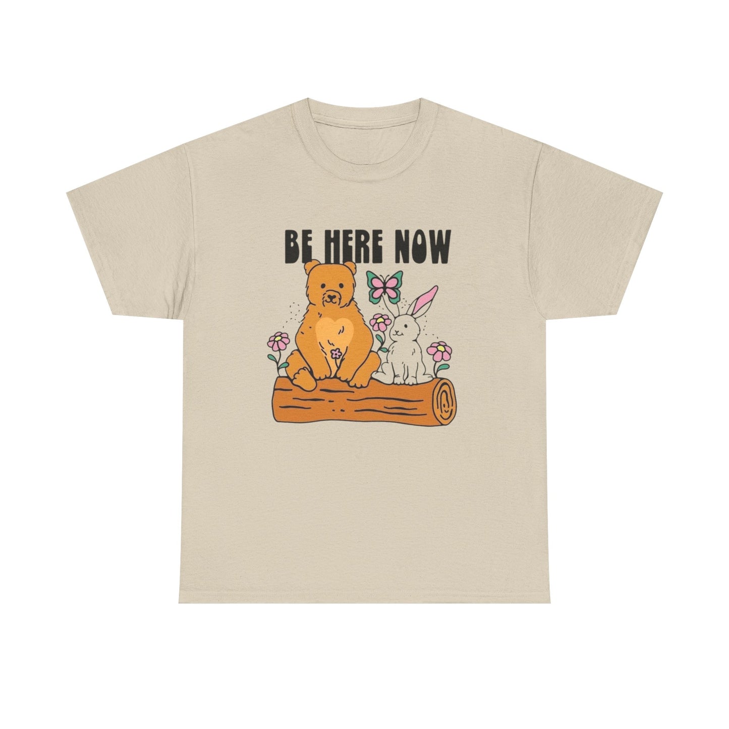 Be Here Now Graphic T Shirt Unisex Heavy Cotton Tee