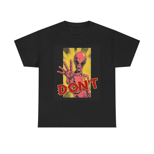 Alien Dont Graphic T Shirt Sci Fi Roswell Unisex Heavy Cotton Tee
