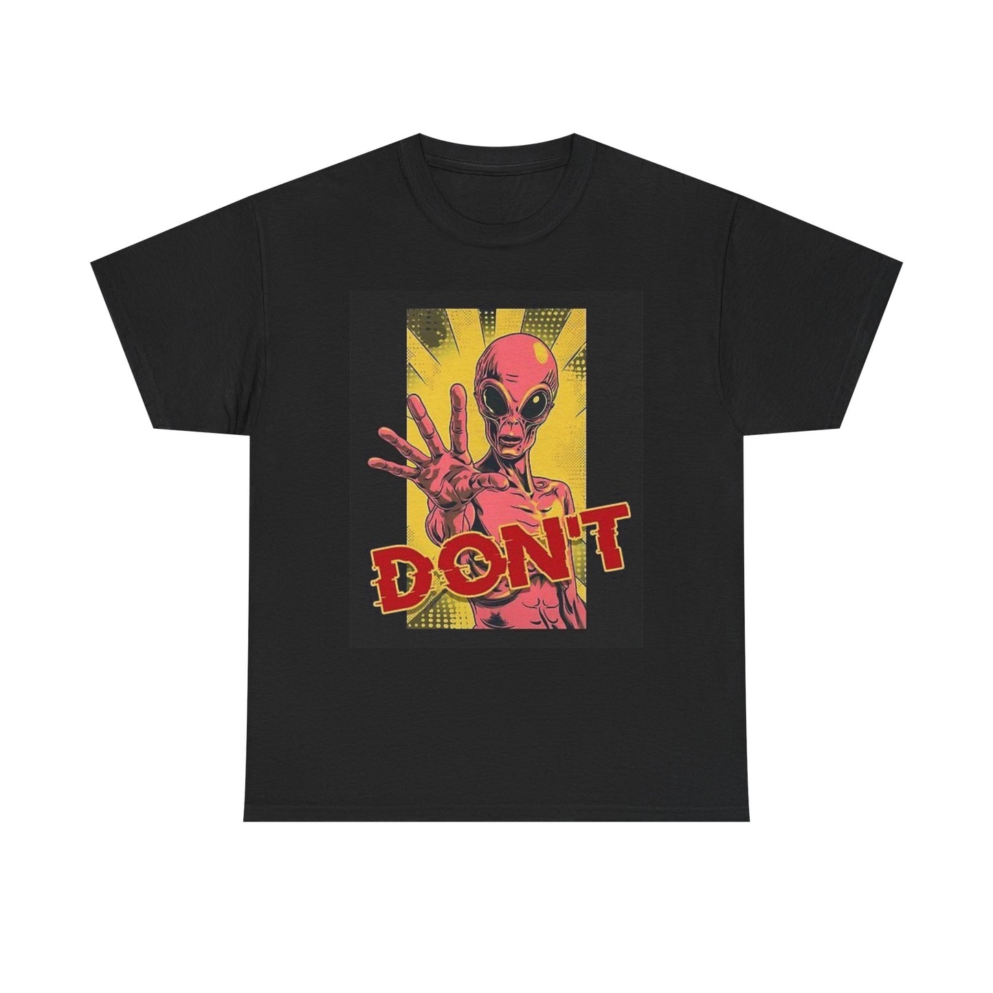 Alien Dont Graphic T Shirt Sci Fi Roswell Unisex Heavy Cotton Tee