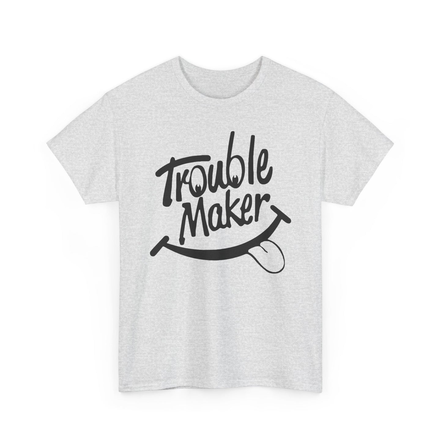 Trouble Maker Funny Graphic T Shirt NEW ADULT