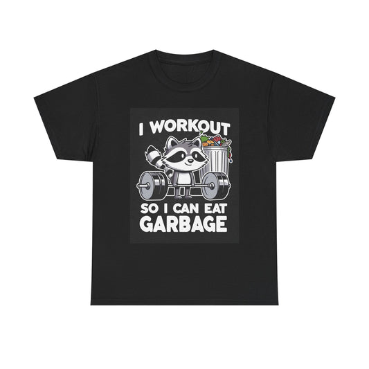 I Workout So I Can Eat Garbage Graphic T Shirt Brand New Cotton Tee