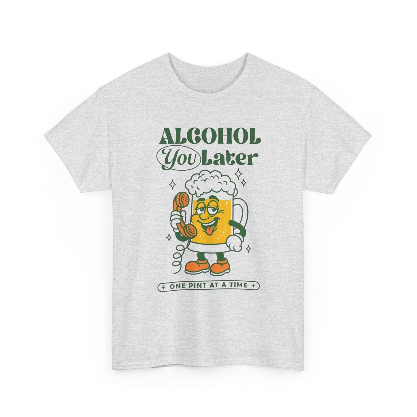 Alcohol You Later Funny Beers Graphic T Shirt NEW ADULT Tee