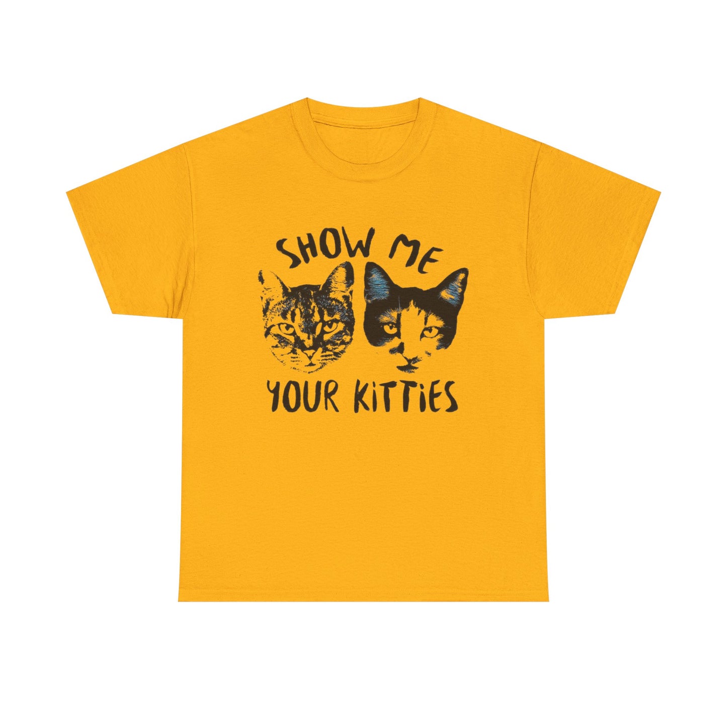 Show Me Your Kitties Funny Graphic T Shirt NEW Adult Tee