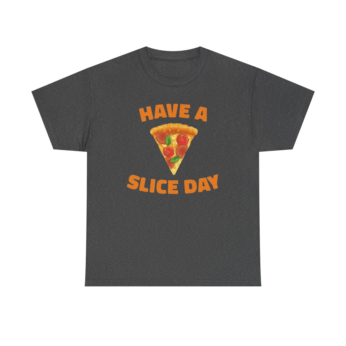 Have A Slice Day Graphic T Shirt Funny Pizza ART Unisex Heavy Cotton Tee