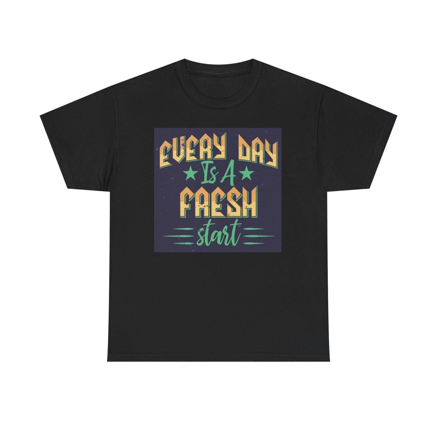 Everyday Is A Fresh Start Graphic T Shirt Unisex Heavy Cotton Tee