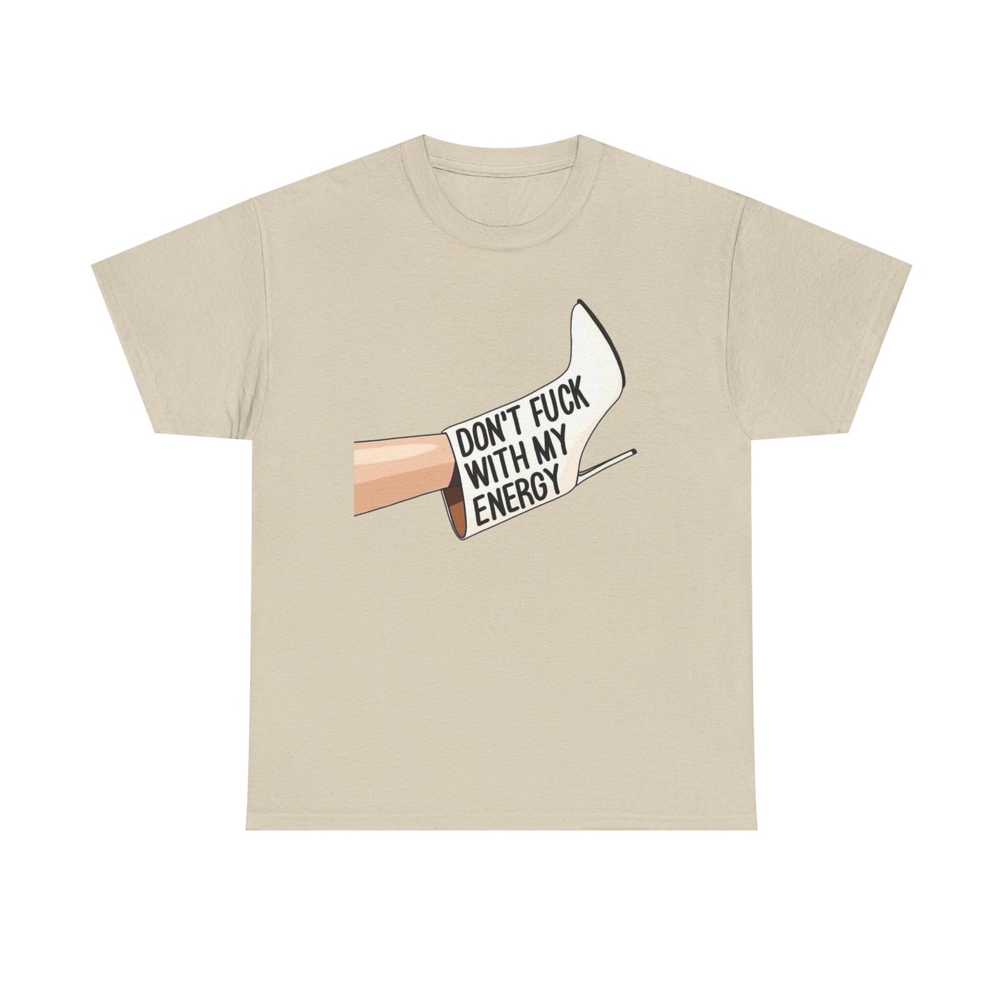 Don't Mess With My Energy High Heels Graphic T-Shirt Comfy Cotton Tee Brand NEW