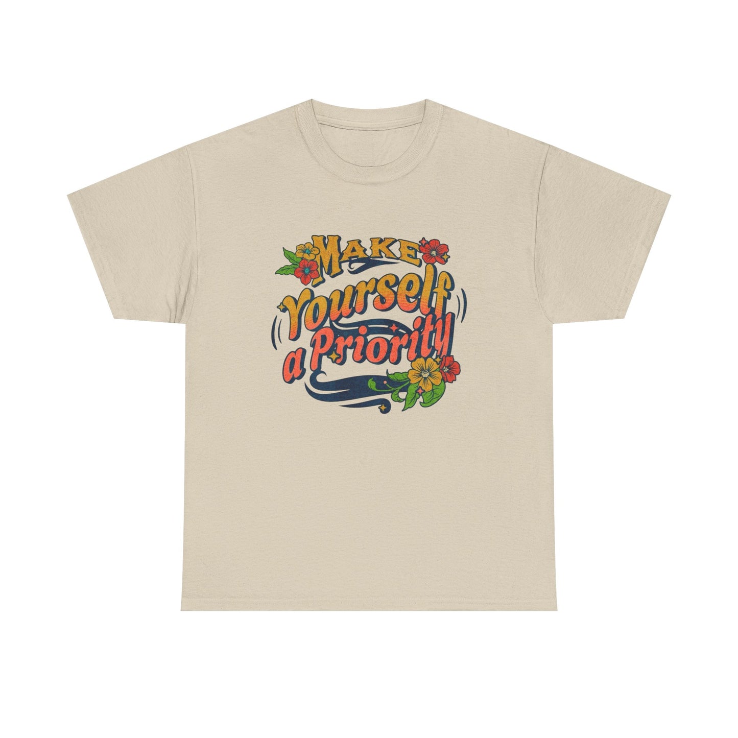 Make Yourself A Priority Graphic T Shirt NEW Adult Unisex Heavy Cotton Tee