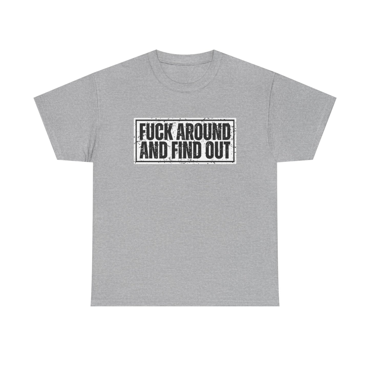 F Around And Fine Out Graphic T Shirt Funny Unisex Heavy Cotton Tee