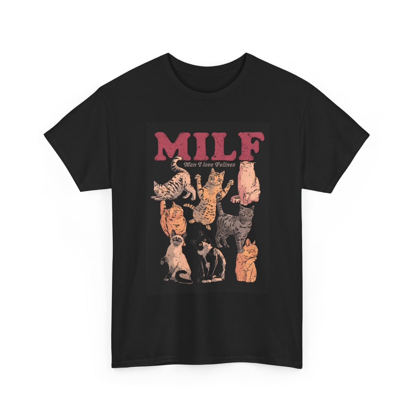 Milf Man I Love Felines Graphic T Shirt Retro Jokes Comedy Cats Unisex Cotton