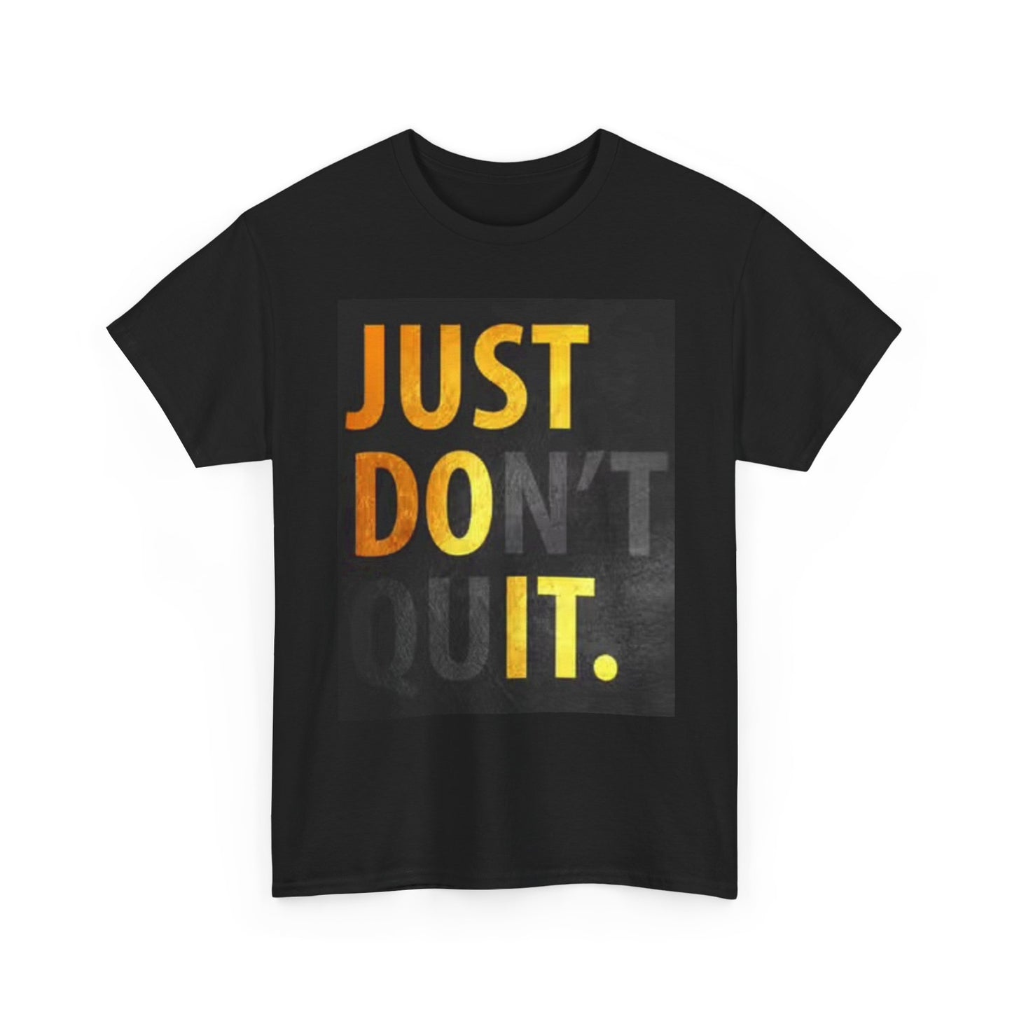 Just Don't Quit Graphic T Shirt Motivation GYM Unisex Heavy Cotton Tee