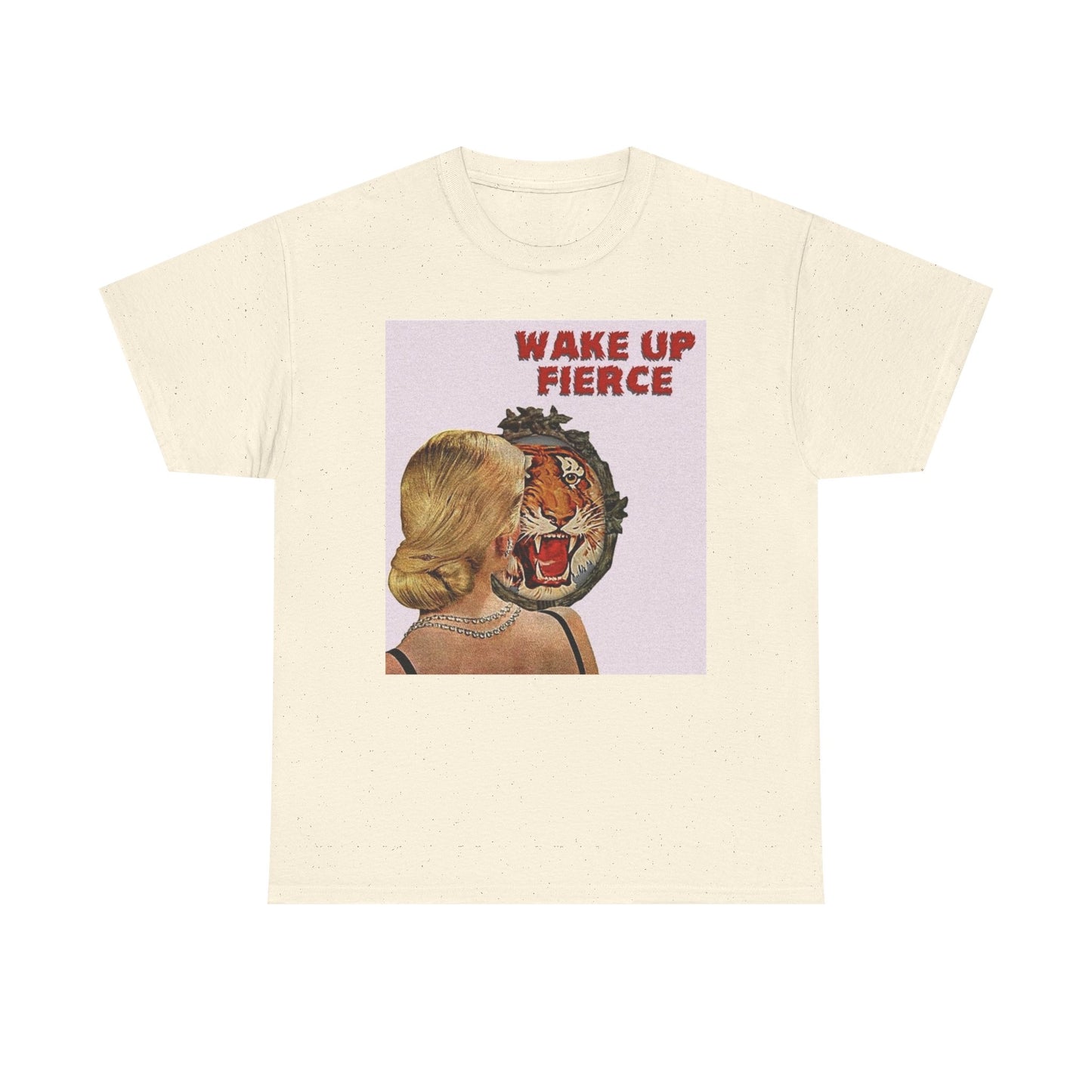 Wake Up Fierce Graphic T-Shirt Women's Heavy Comfy Cotton Tee