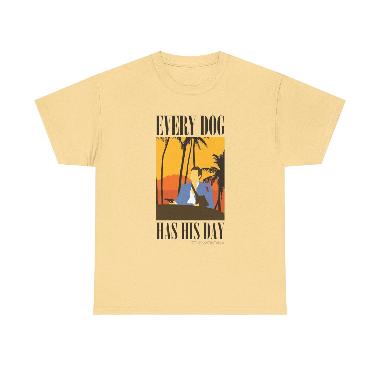Every Dog Has Its Day Scarface Graphic T-Shirt Unisex Heavy Cotton Tee Gift NEW