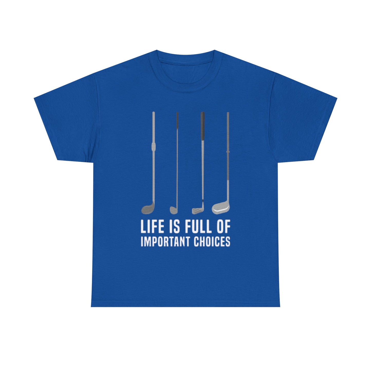 Life Is Full Of Important Decisions Shirt Funny Golf Golfing Unisex Heavy Cotton