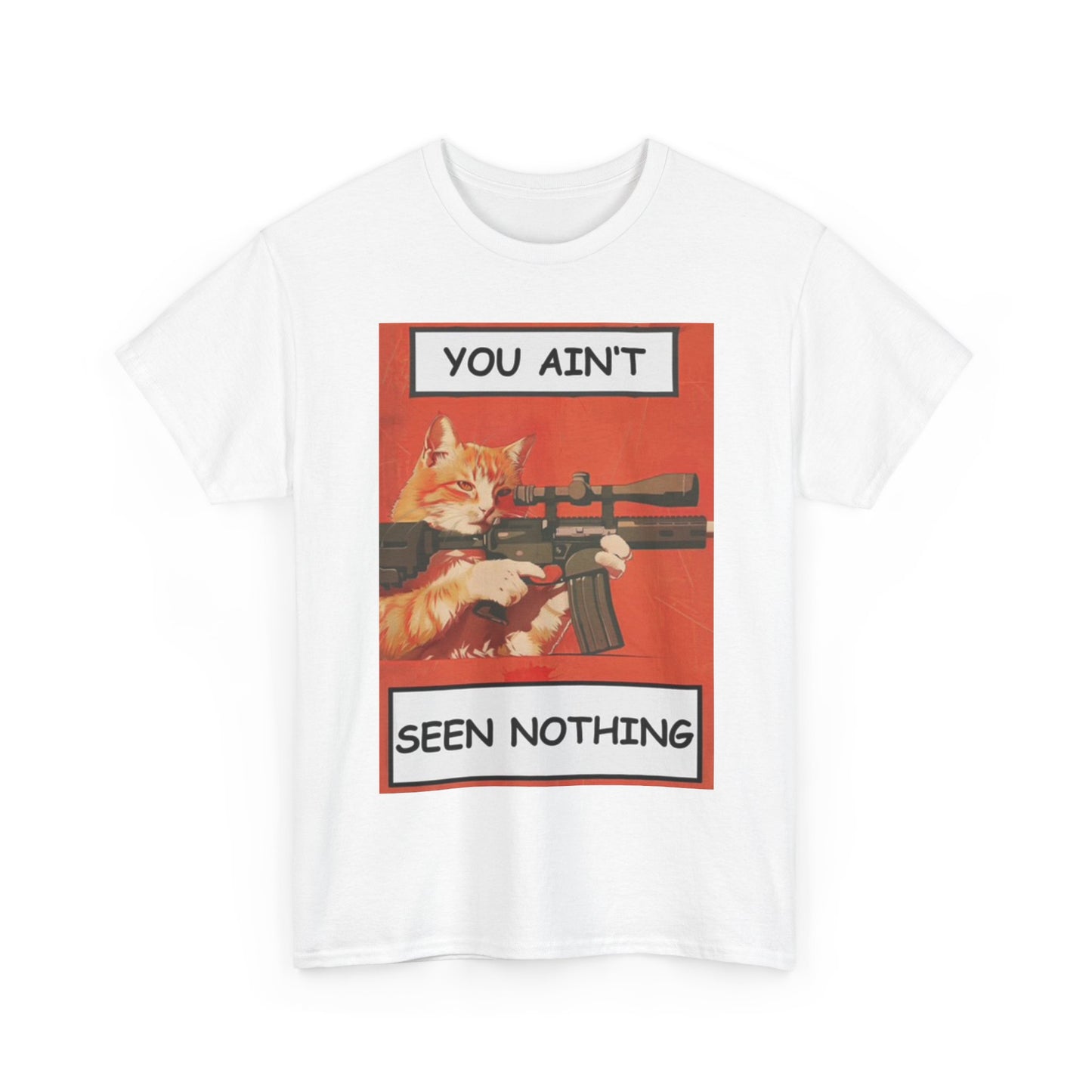 You Aint Seen Nothing Shirt Killer Kitty Sniper Cat Funny Unisex Heavy Cotton
