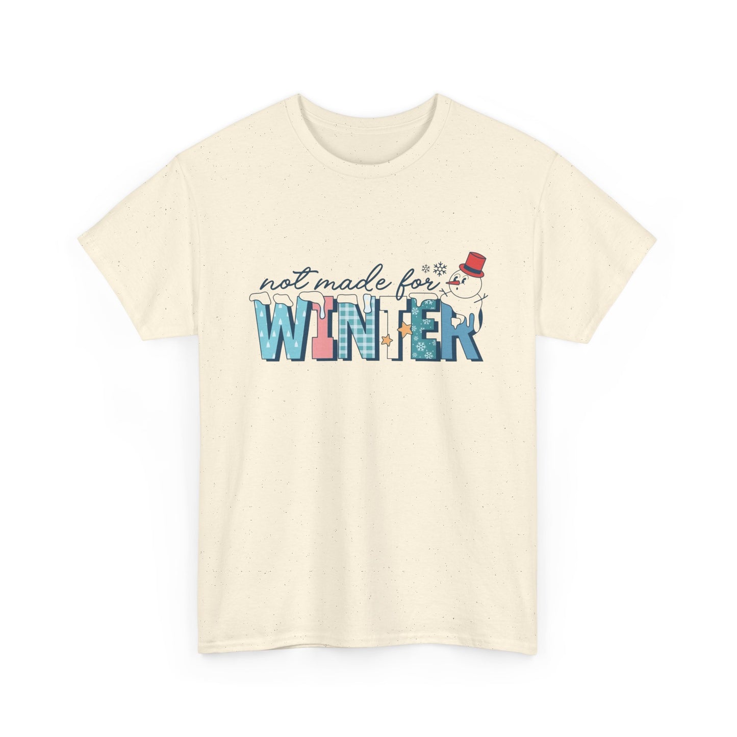 Not Made For Winter Funny Graphic T Shirt ADULT NEW