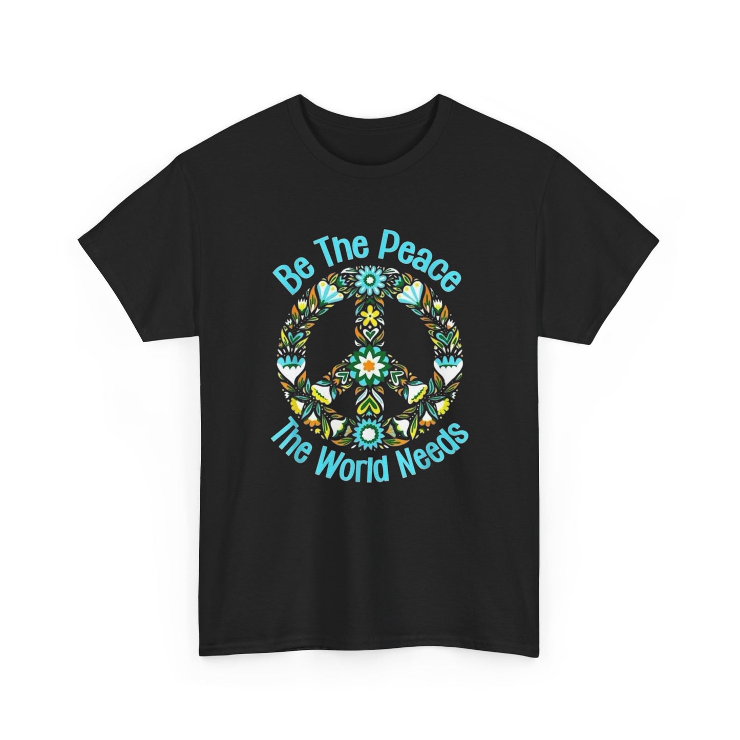Be The Peace The World Needs Graphic T Shirt NEW Heavy Cotton Tee
