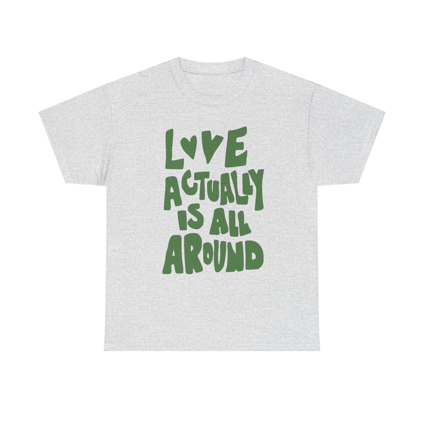 Love Is Actually All Around Graphic T Shirt Unisex Cotton Tee - New Gift - Tee