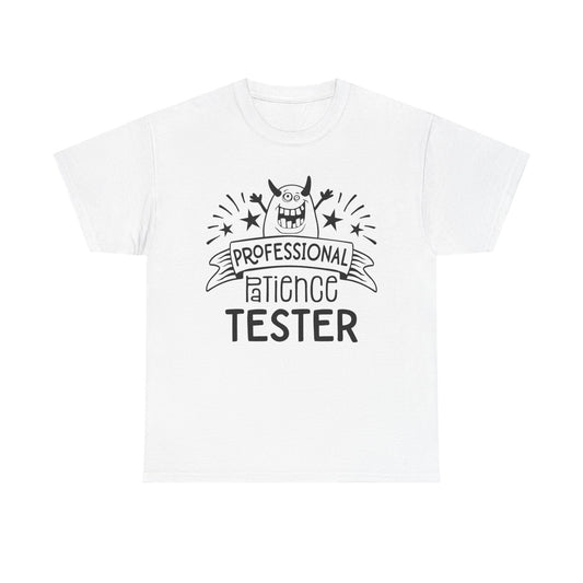 Professional Patience Tester Funny Graphic T Shirt Unisex Heavy Cotton Tee