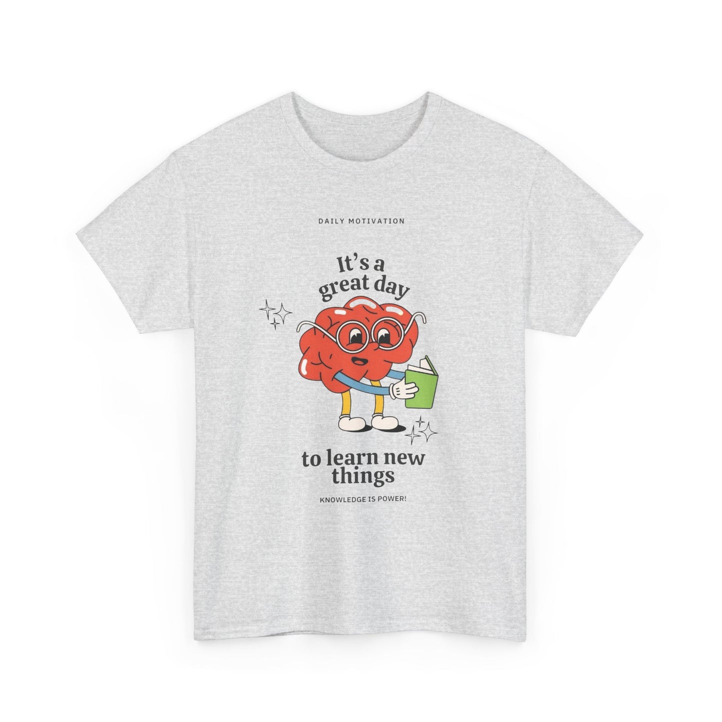Learn New Things Today Graphic T Shirt Unisex Heavy Cotton Tee