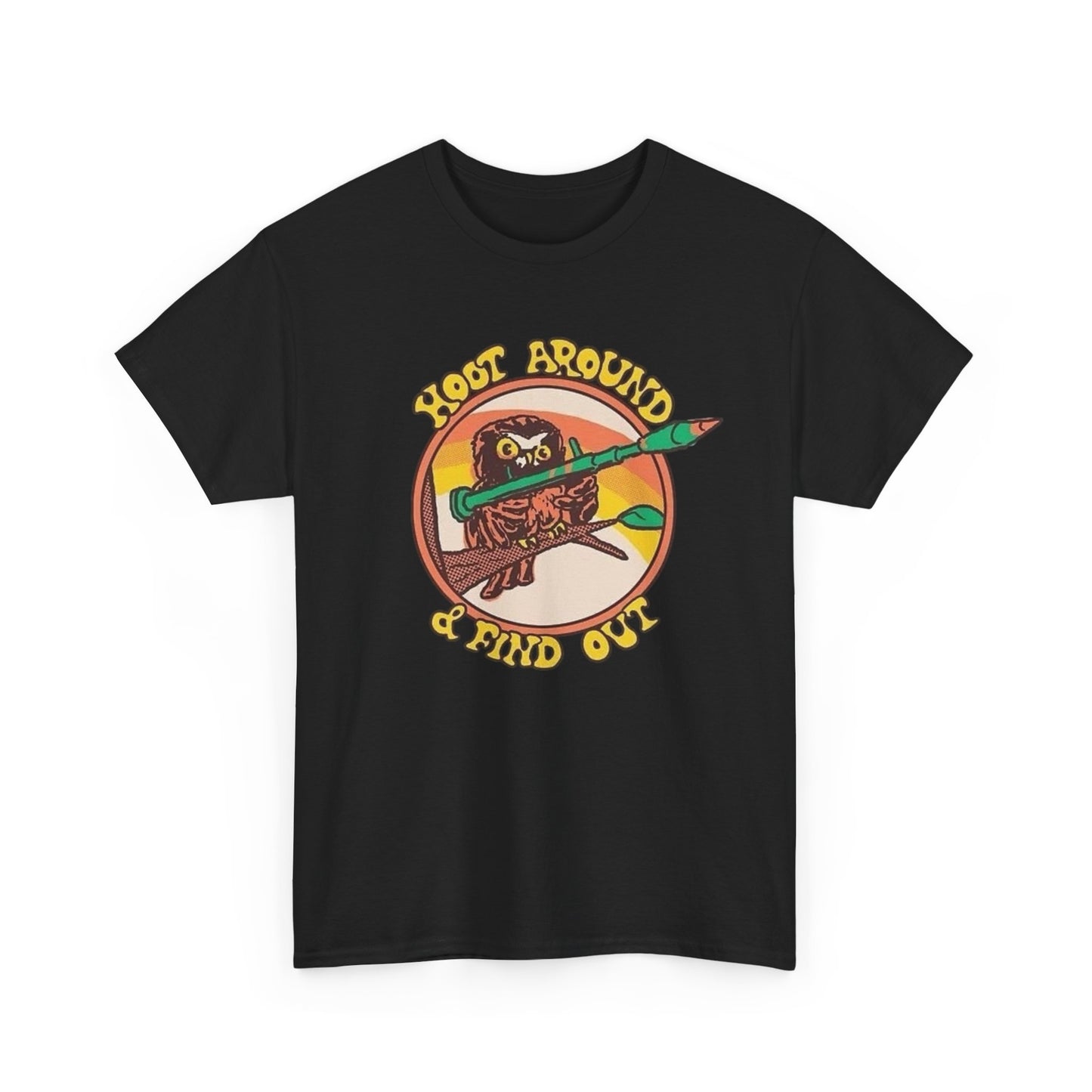 Hoot Around And Find Out Graphic T Shirt Unisex Heavy Cotton Tee