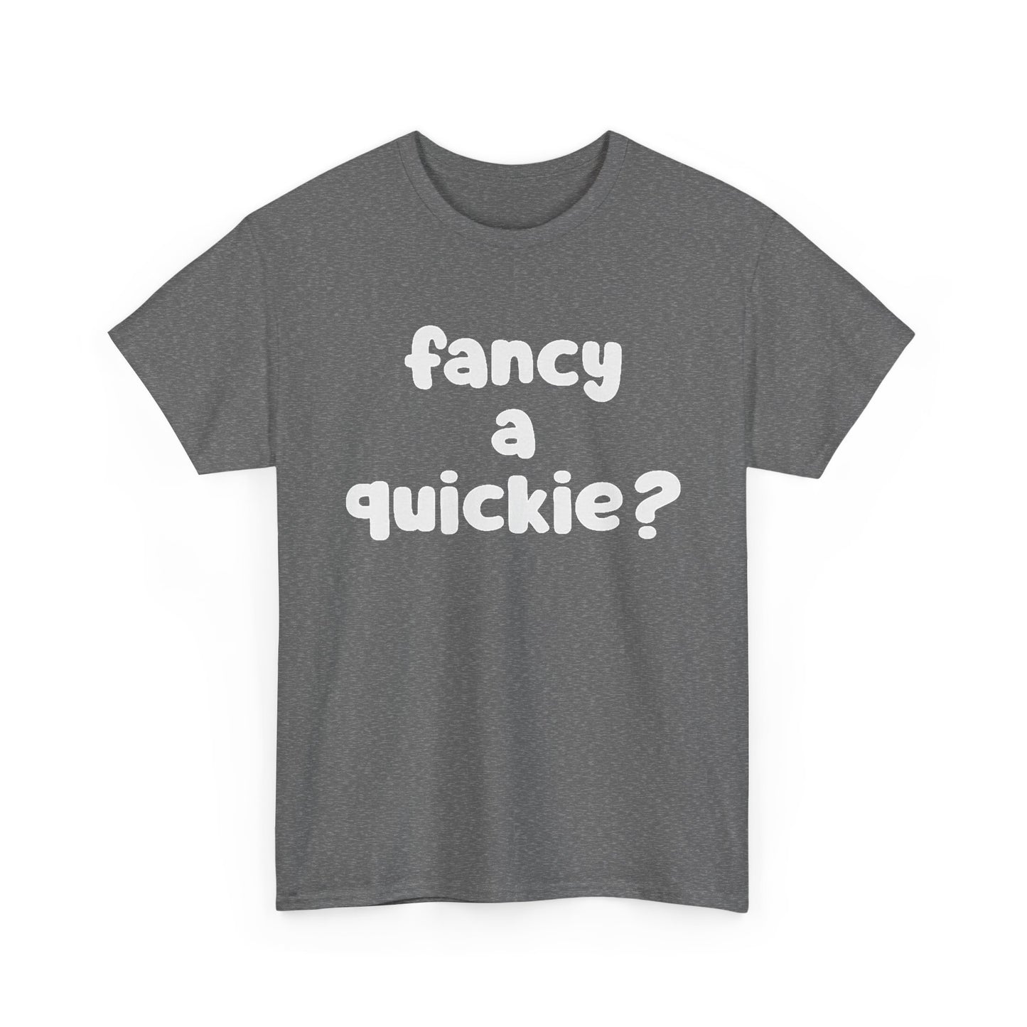 Fancy A Quickie Funny Sex Humor Graphic T Shirt Regular Men's Heavy Cotton Tee