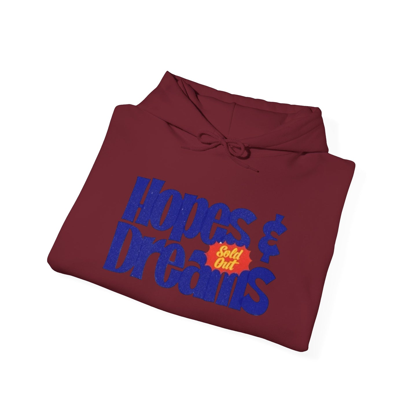 Hopes And Dreams Sold Out Graphic Hoodie Unisex Heavy Blend™ Hooded Sweatshirt