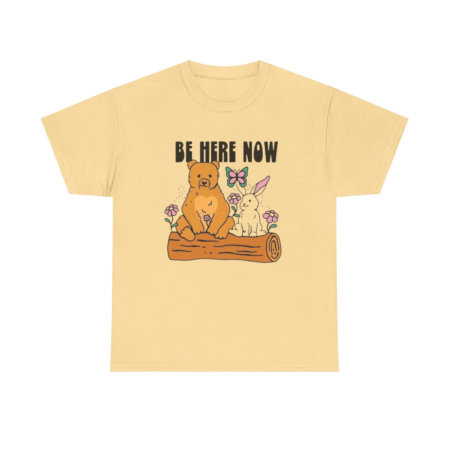 Be Here Now Graphic T Shirt Unisex Heavy Cotton Tee