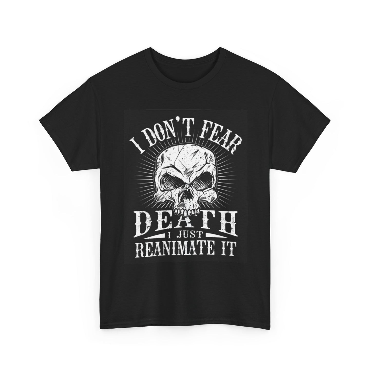 I Don't Fear Death Graphic T Shirt Brand New Cotton Tee