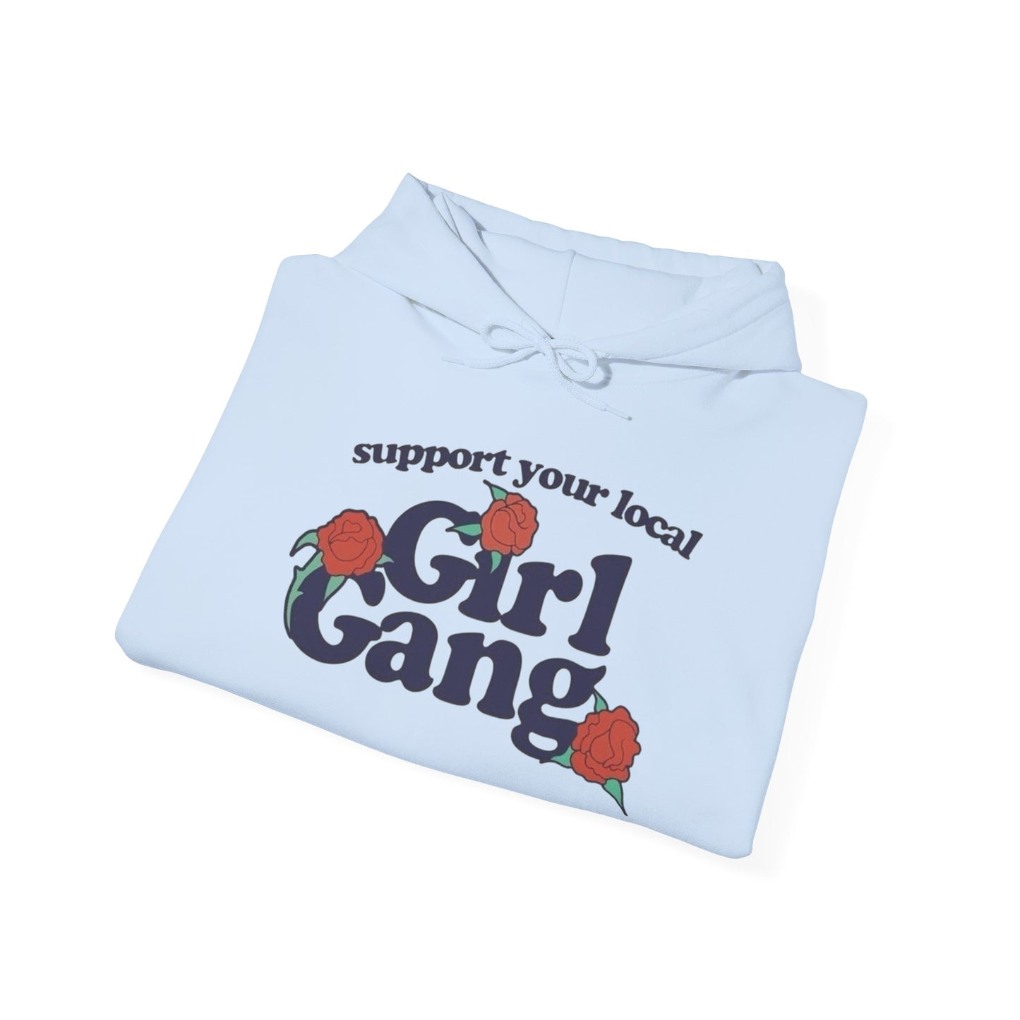 Support Your Local Girl Gang Graphic Hoodie Unisex Heavy Blend Hooded Sweatshirt