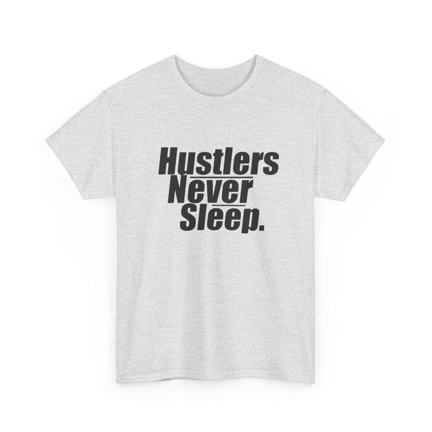 Hustlers Never Sleep Motivation Graphic T Shirt Unisex Heavy Cotton Tee