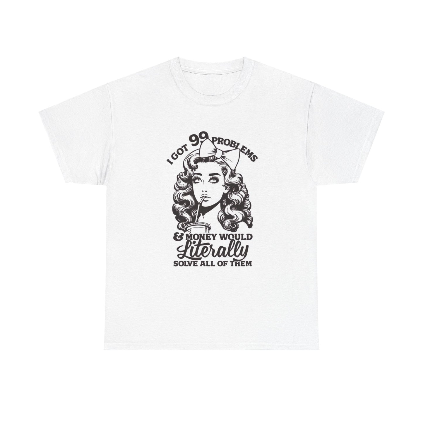 I've Got 99 Problems Graphic T Shirt Women's Cotton Tee BRAND NEW