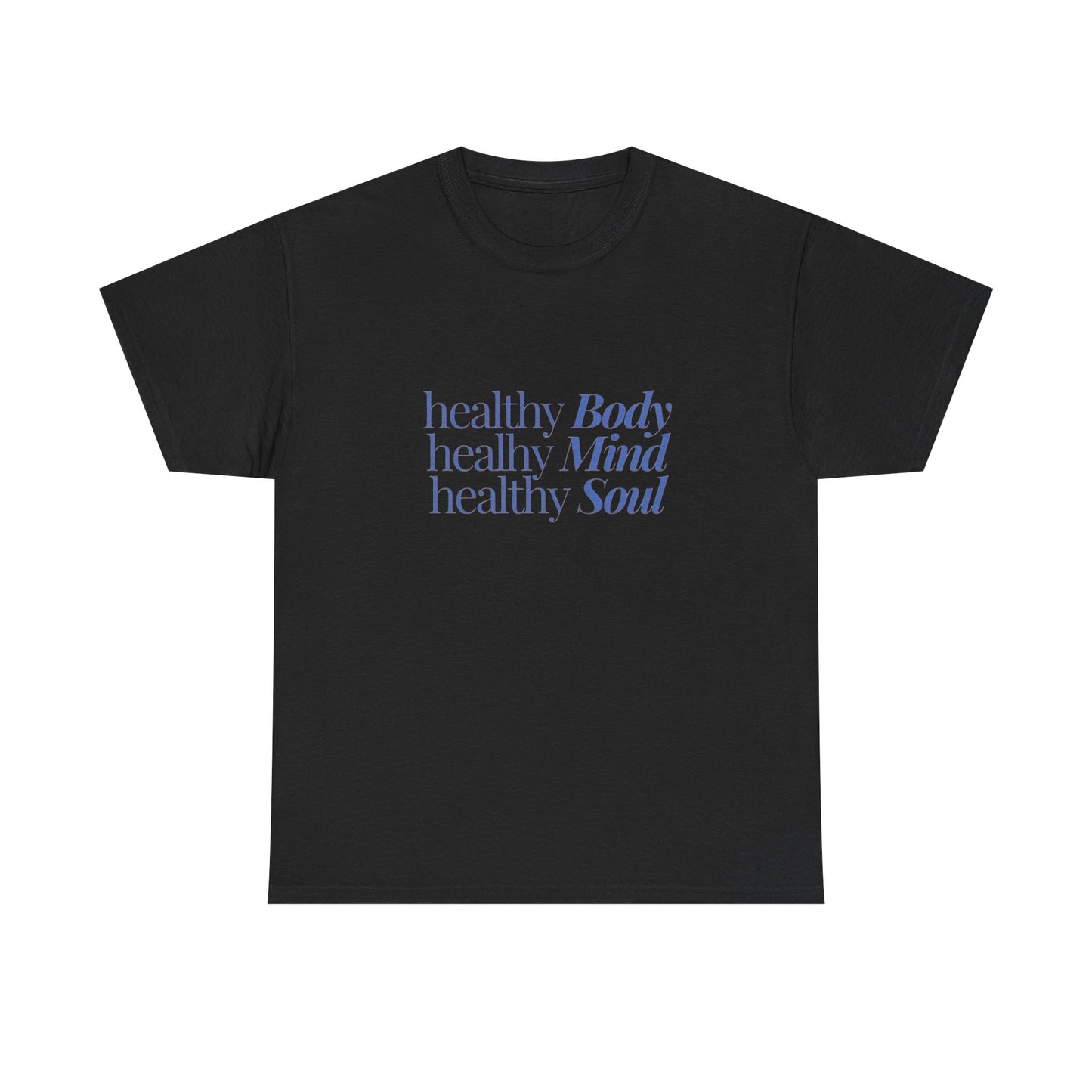 Healthy Mind Body Soul Graphic T Shirt NEW ADULT Heavy Cotton Tee