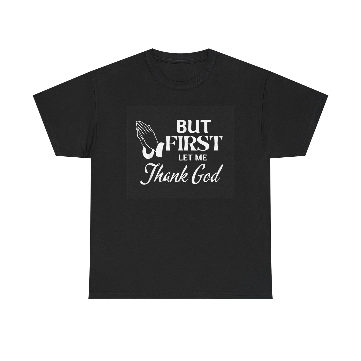Thank God Tshirt Let Me Thank God Faith Unisex Heavy Cotton Tee