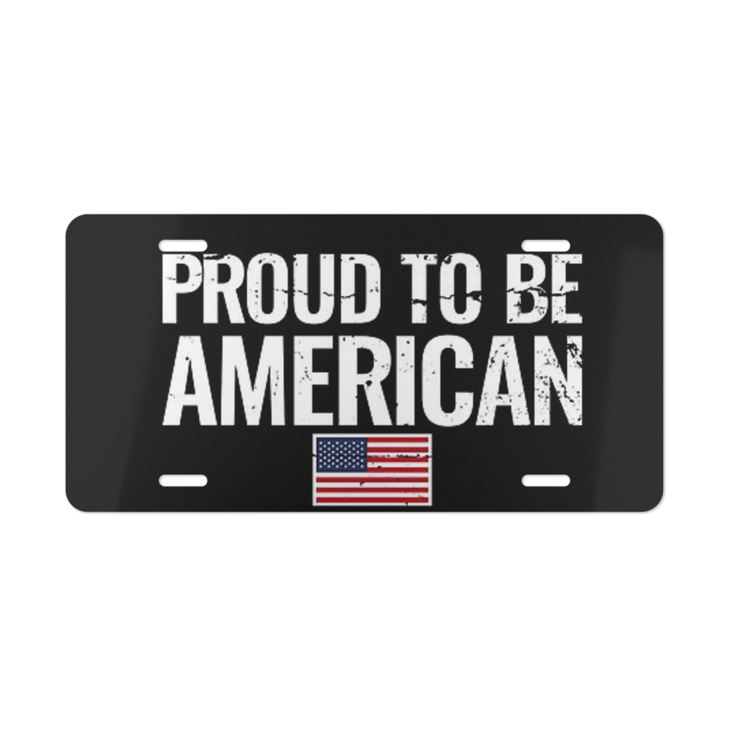 Proud To Be An American Flag License Plate NEW Vanity Plate