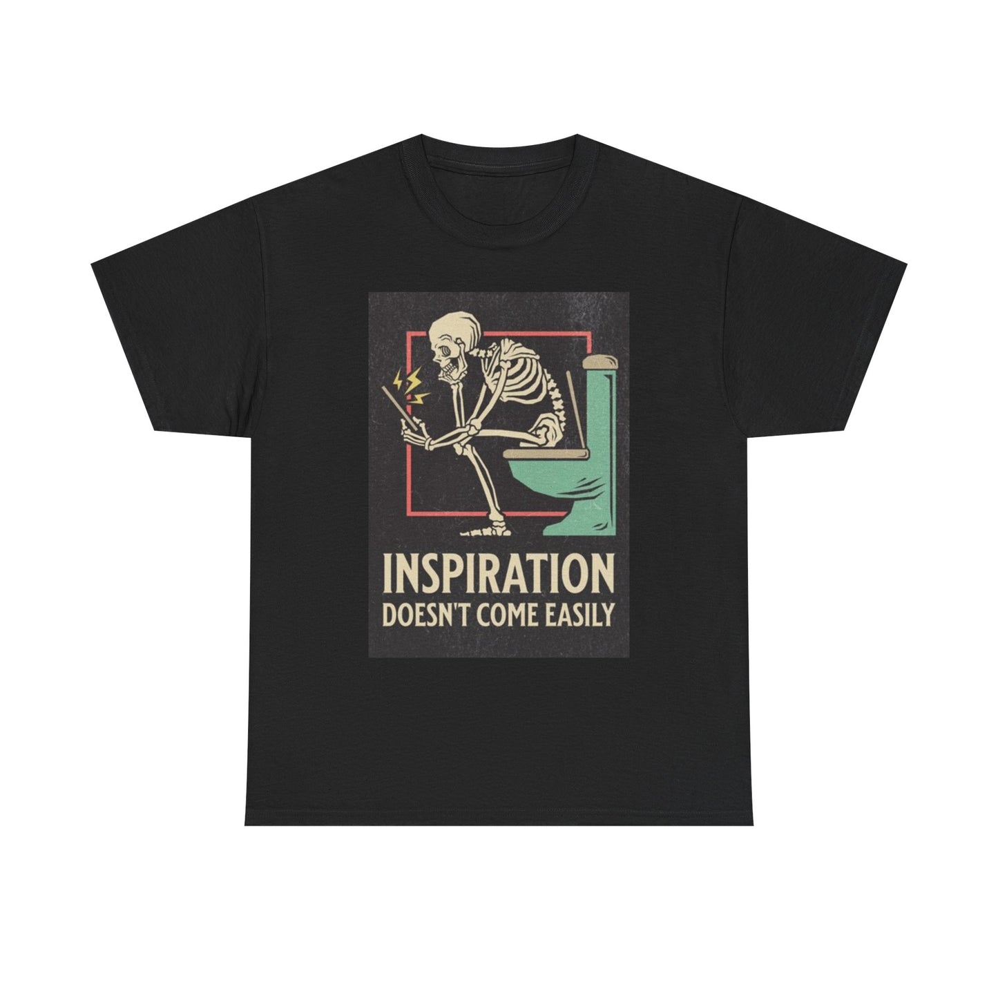 Inspiration Doesn't Come Easily T Shirt Unisex Heavy Cotton Tee