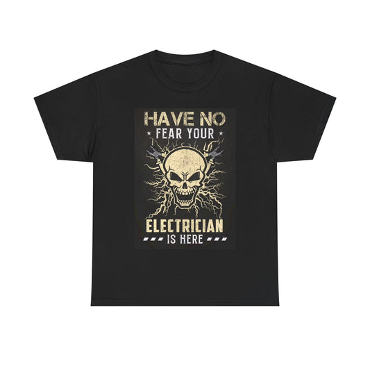 Have no Fear Your Electrician Is Here T shirt Blue Collar gift Heavy Cotton Tee