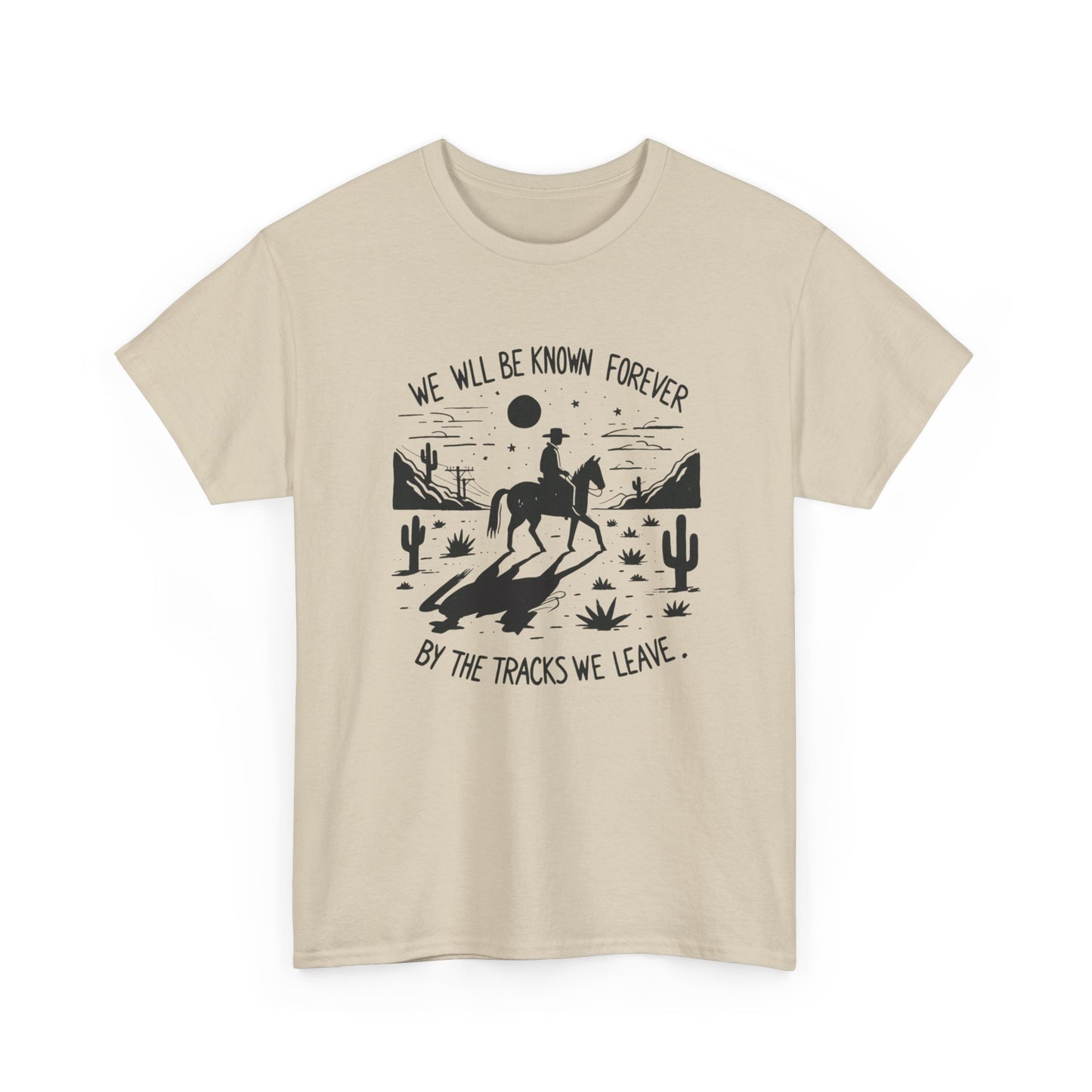 Be Known By The Tracks You Leave Cowboy Graphic T Shirt Heavy Cotton New Gift