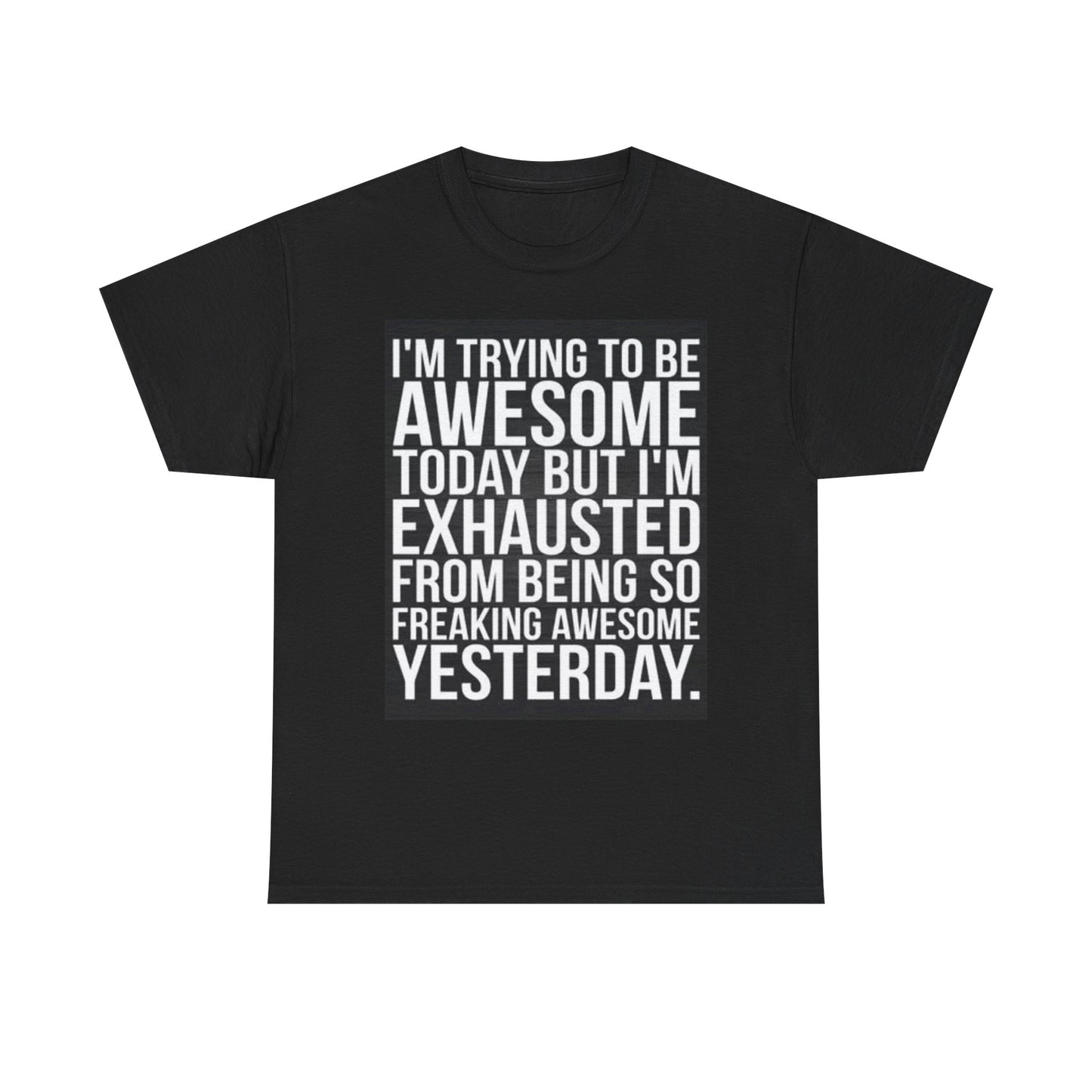 Im Trying To Be Awesome Graphic T Shirt Funny Jokes Unisex Heavy Cotton Tee