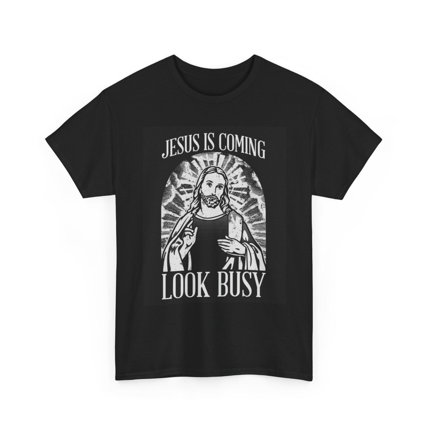 Jesus Is Coming Look Busy Funny Graphic T Shirt Unisex Heavy Cotton Tee