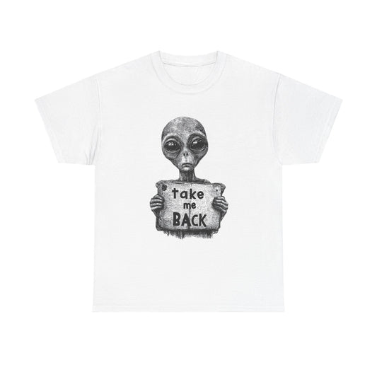 Aliens Take Me Back To Space T Shirt Graphic Unisex Heavy Cotton Tee NEW GIFT