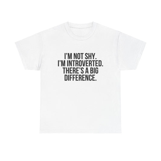 Im Not Shy Im Introverted Graphic T Shirt Funny Hilarious Unisex Heavy Cotton