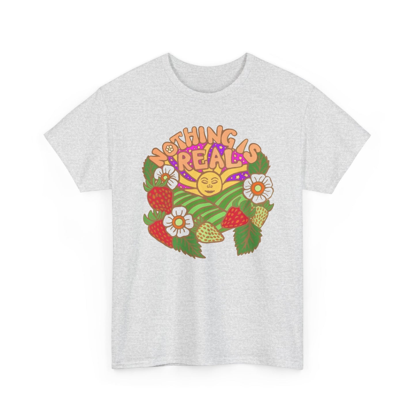 Nothing Is Real Graphic T Shirt NEW ADULT Unisex Heavy Cotton Tee