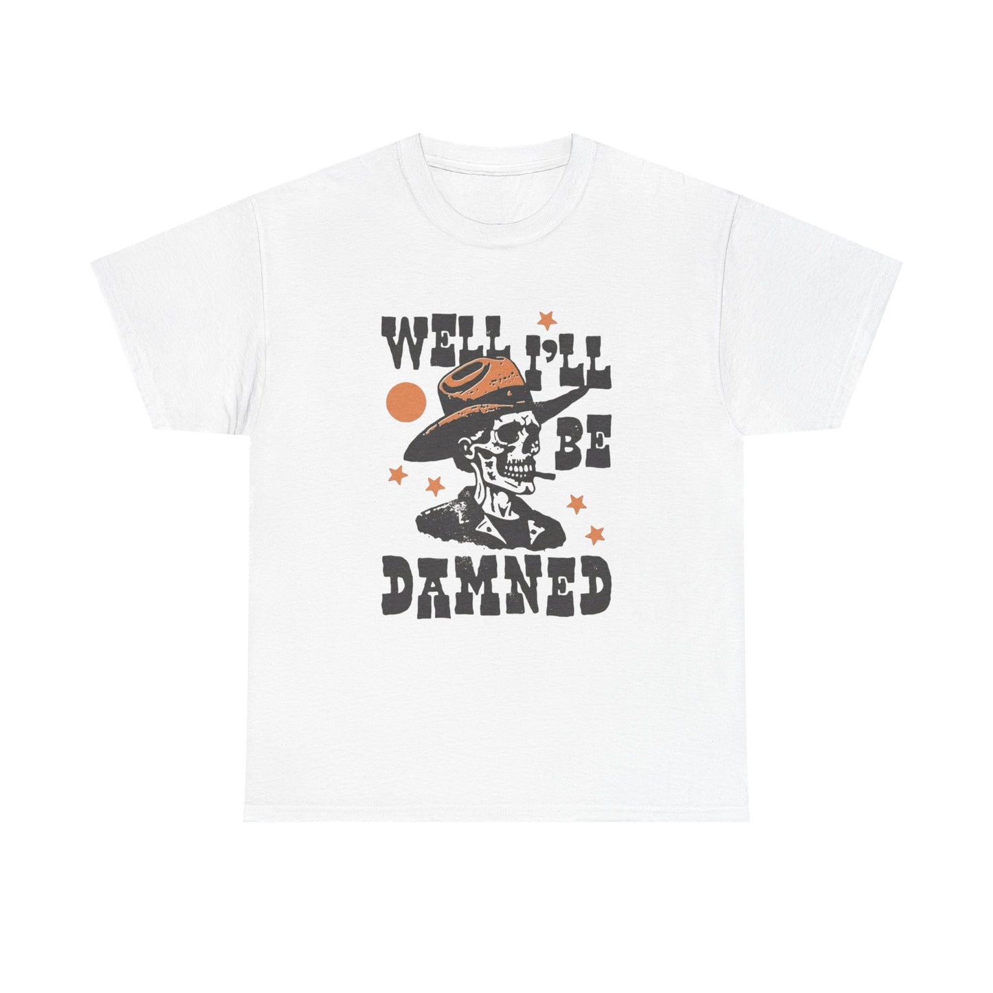 Well Ill Be Damned Graphic T Shirt NEW Adult Tee