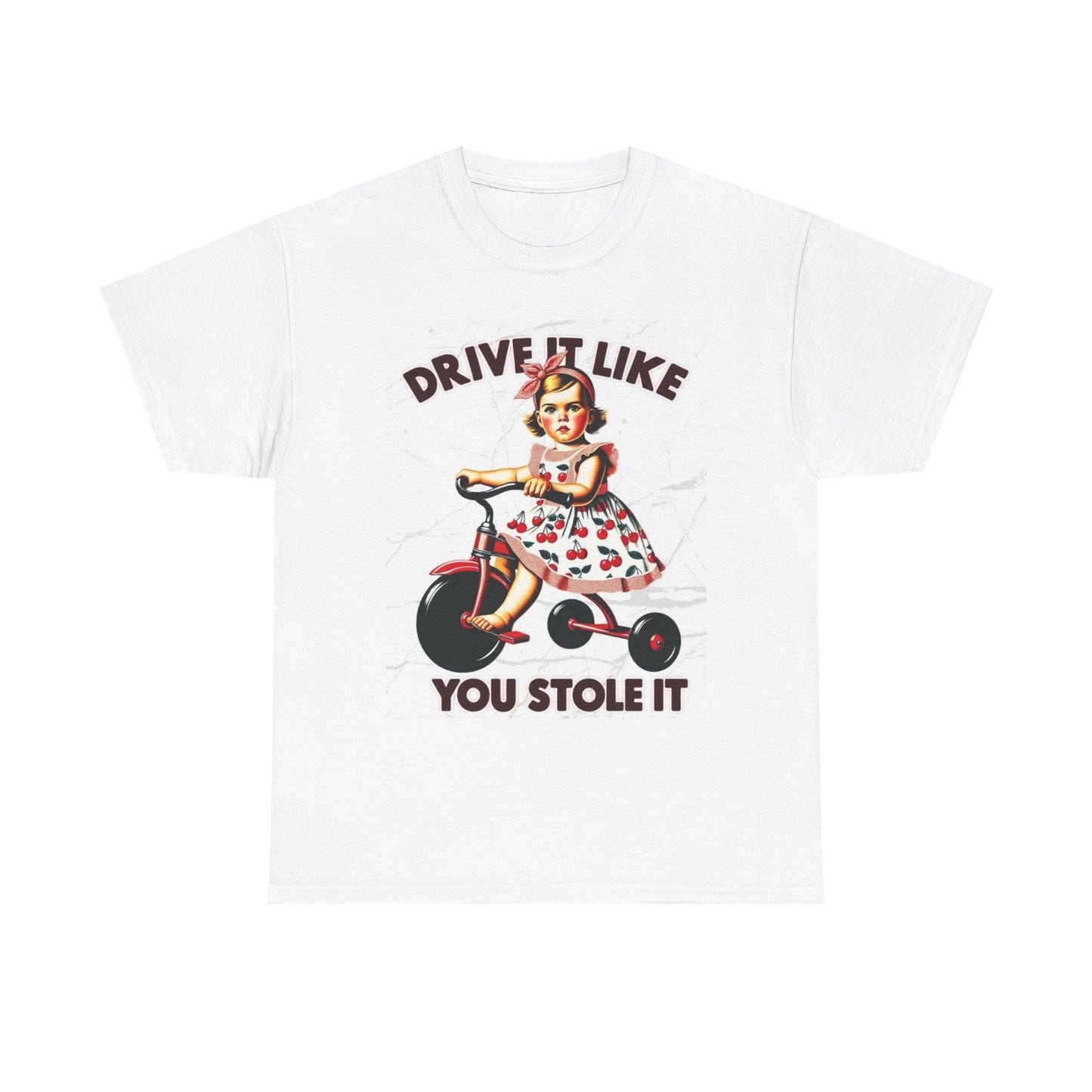 Drive It Like You Stole It Graphic T Shirt Funny Unisex Heavy Cotton Tee